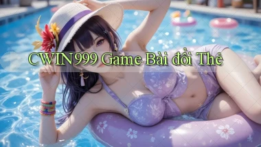 cwin999 game bài đổi thẻ