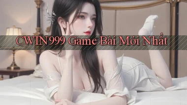 cwin999 game bài mới nhất