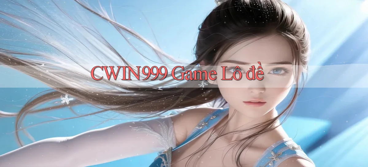 cwin999 game lô đề