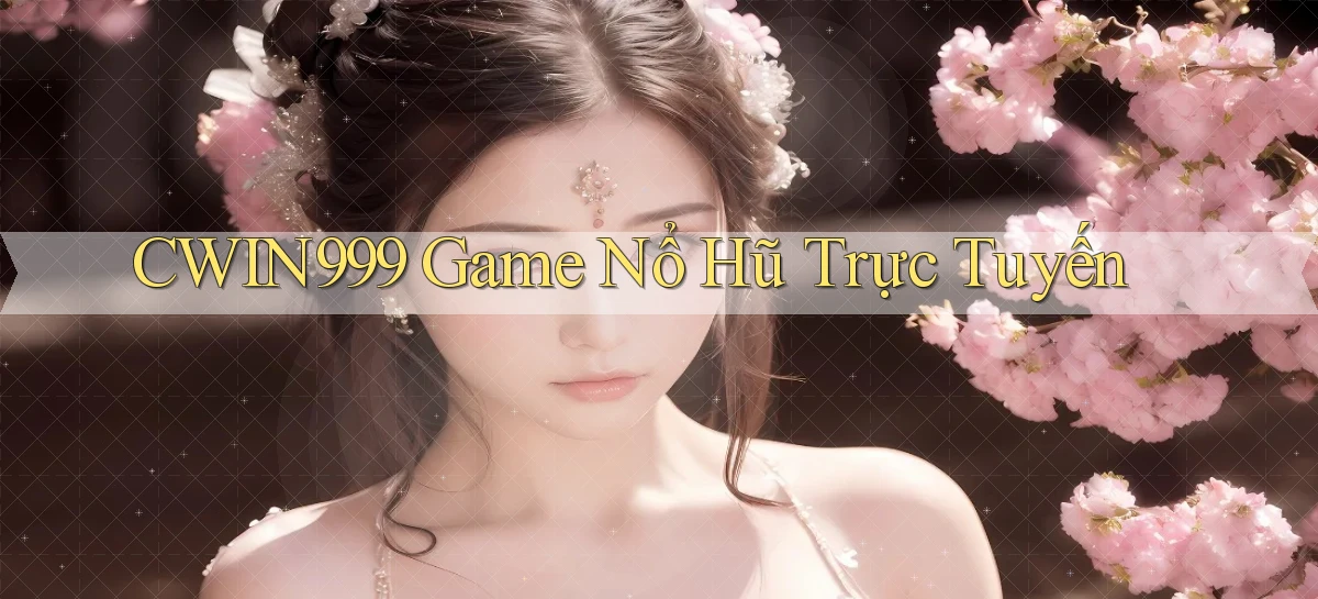 cwin999 game nổ hũ trực tuyến