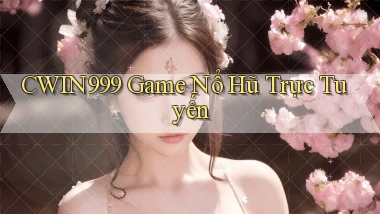 cwin999 game nổ hũ trực tuyến