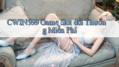 cwin999  Game slot đổi thưởng miễn phí
