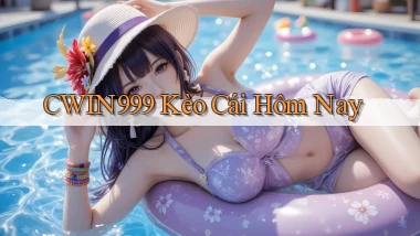 cwin999 kèo cái hôm nay