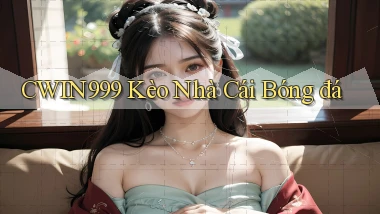 cwin999 kèo nhà cái bóng đá