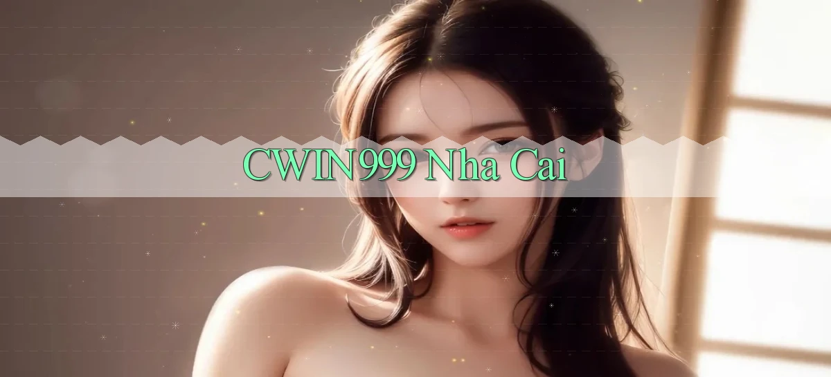 cwin999 nhà cái