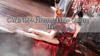 cwin999  phương pháp quảng bá