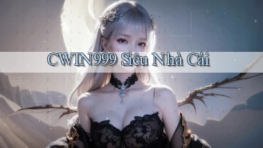 cwin999 siêu nhà cái