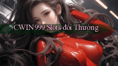 cwin999  slots đổi thưởng