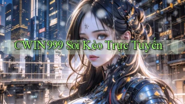 cwin999 soi kèo trực tuyến