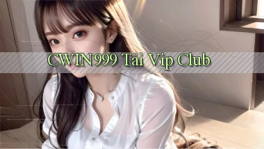 cwin999 tải vip club