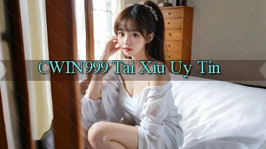 cwin999 tai xỉu uy tín
