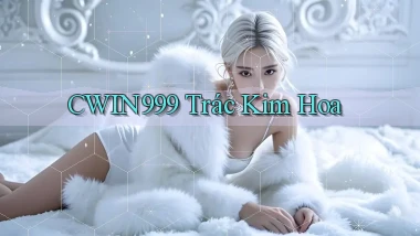 cwin999 trác kim hoa