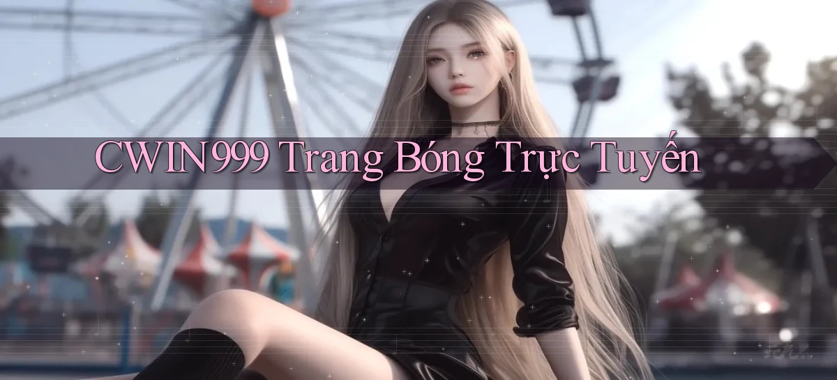 cwin999 trang bóng trực tuyến