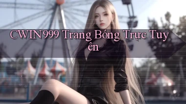 cwin999 trang bóng trực tuyến