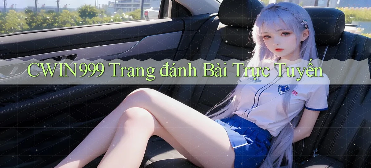 cwin999 trang đánh bài trực tuyến