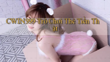 cwin999 Trò chơi thẻ tiền thật