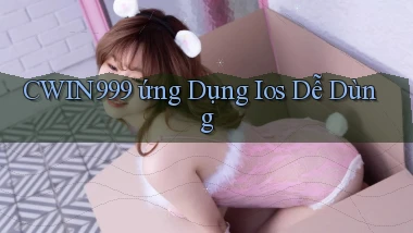 cwin999  ứng dụng ios dễ dùng