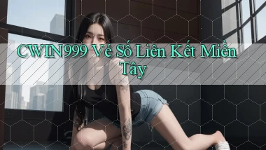 cwin999  vé số liên kết miền tây