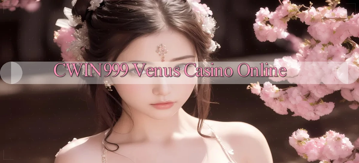 cwin999 venus casino online