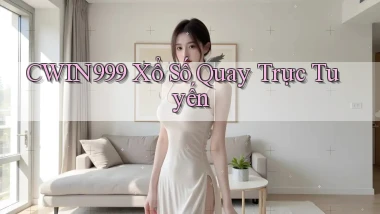 cwin999 Xổ số quay trực tuyến