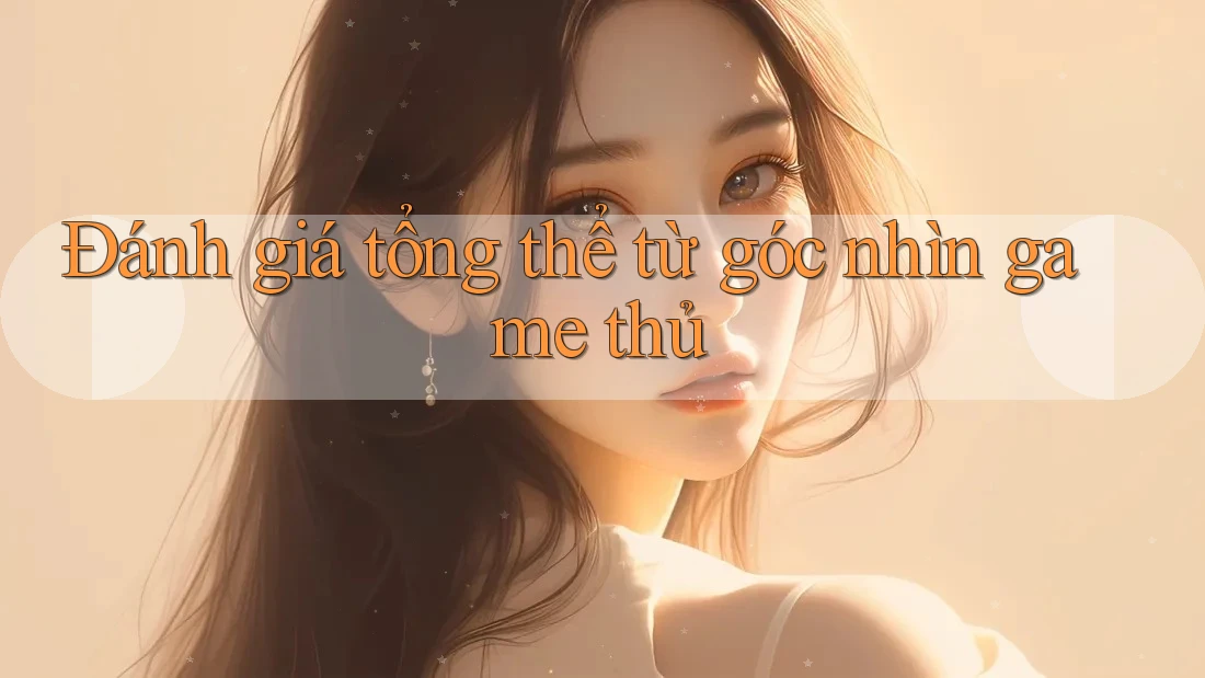 Đánh giá tổng thể từ góc nhìn game thủ