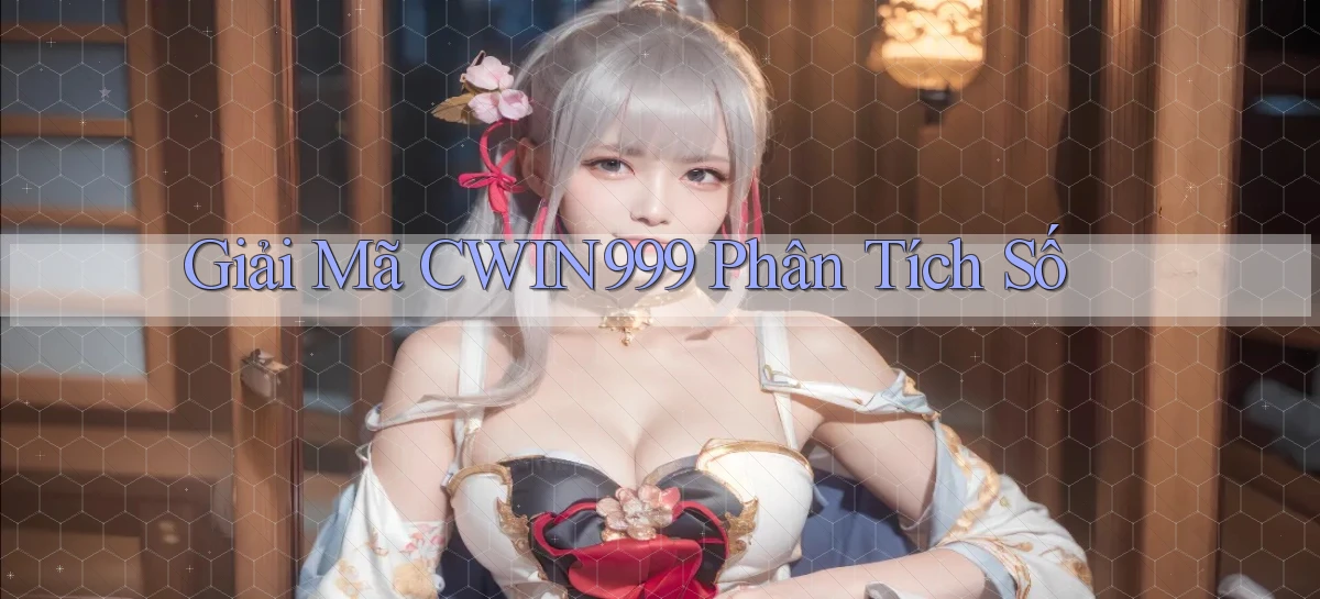 giải mã cwin999 phân tích số