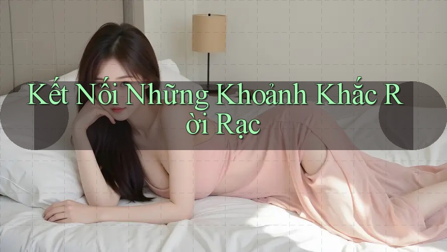 Kết Nối Những Khoảnh Khắc Rời Rạc