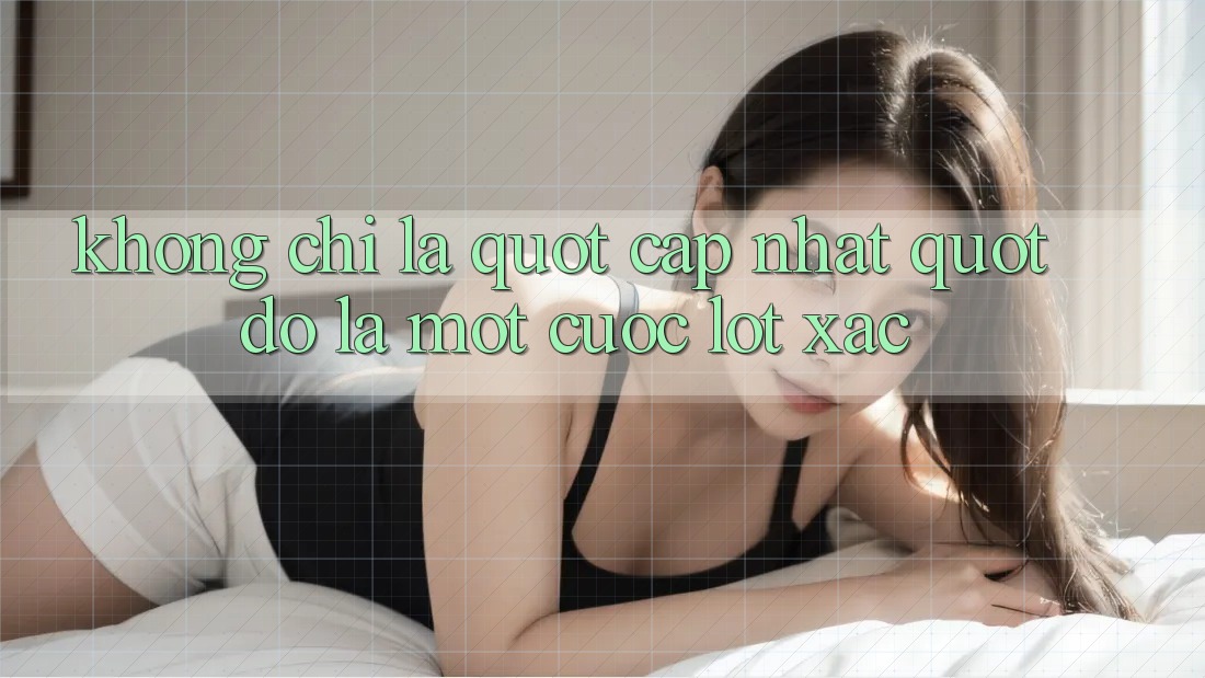 Không Chỉ Là " Cập Nhật" - Đó Là Một Cuộc Lột Xác Không Chỉ Là " Cập Nhật" - Đó Là Một Cuộc Lột Xác