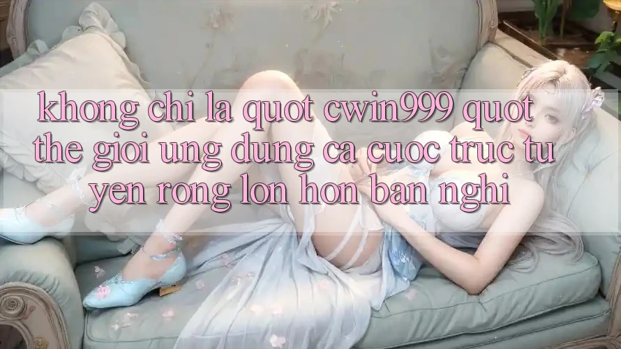 Không chỉ là " cwin999" : Thế giới ứng dụng cá cược trực tuyến rộng lớn hơn bạn nghĩ Không chỉ là " cwin999" : Thế giới ứng dụng cá cược trực tuyến rộng lớn hơn bạn nghĩ