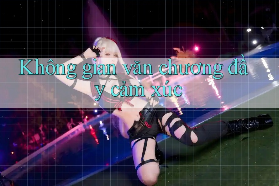 Không gian văn chương đầy cảm xúc Không gian văn chương đầy cảm xúc