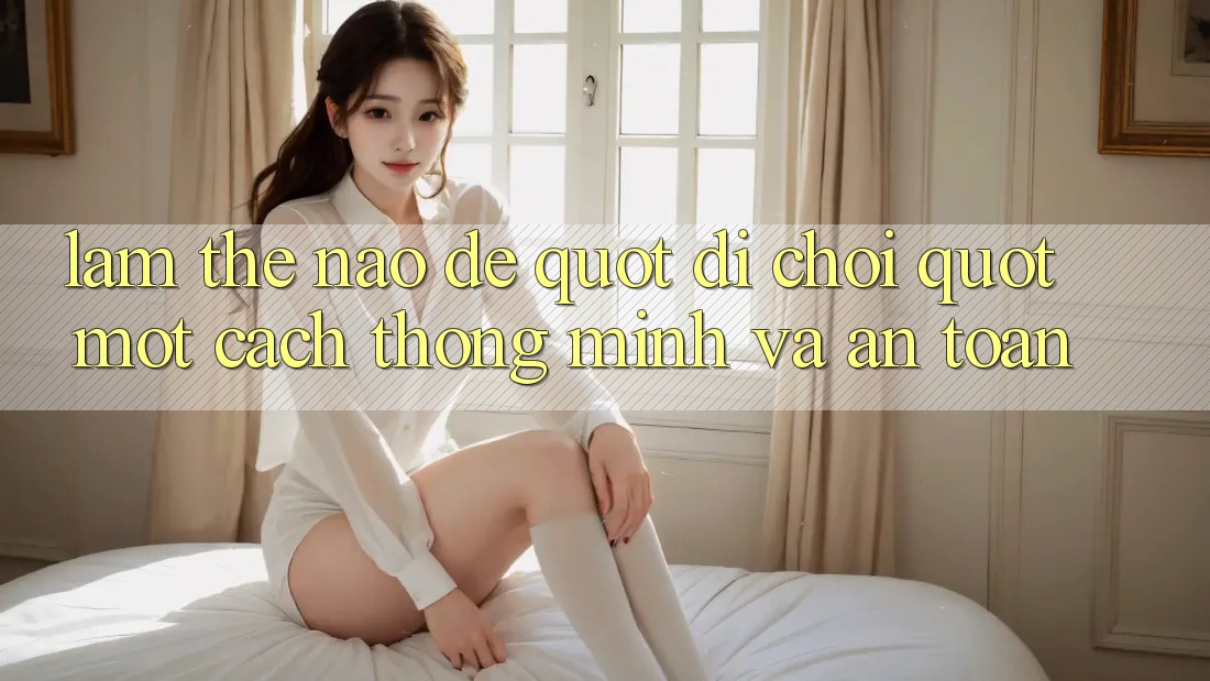 Làm thế nào để " đi chơi" một cách thông minh và an toàn? Làm thế nào để " đi chơi" một cách thông minh và an toàn?