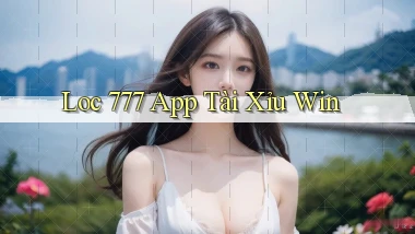 loc 777 app tài xỉu win