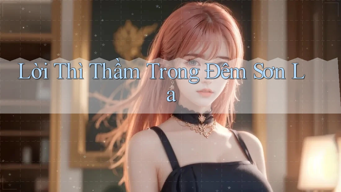 Lời Thì Thầm Trong Đêm Sơn La