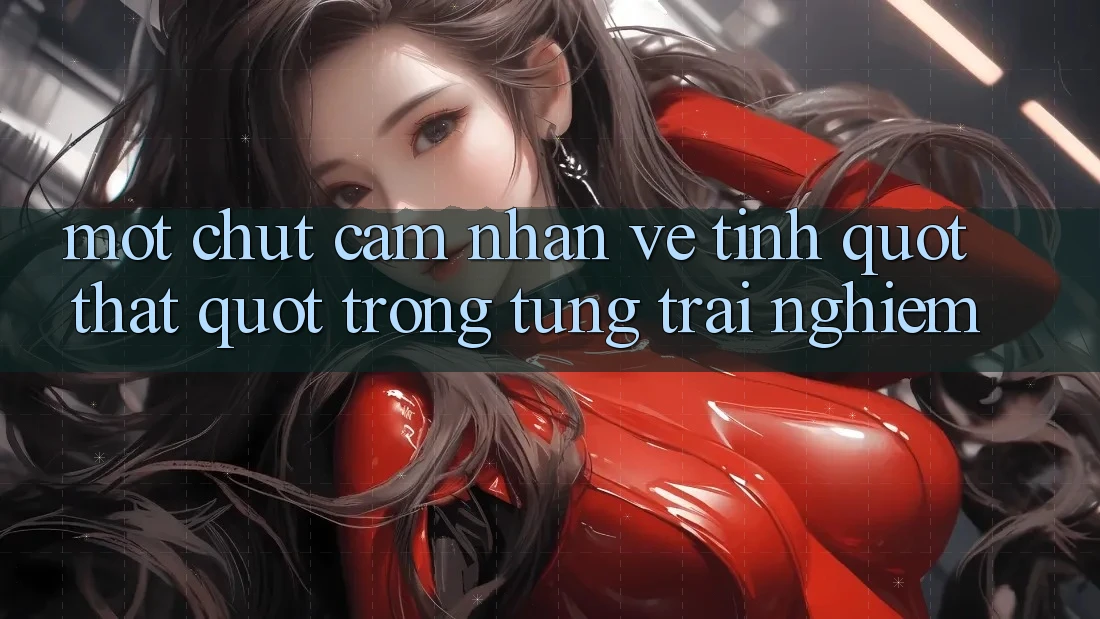 Một chút cảm nhận về tính " thật" trong từng trải nghiệm Một chút cảm nhận về tính " thật" trong từng trải nghiệm