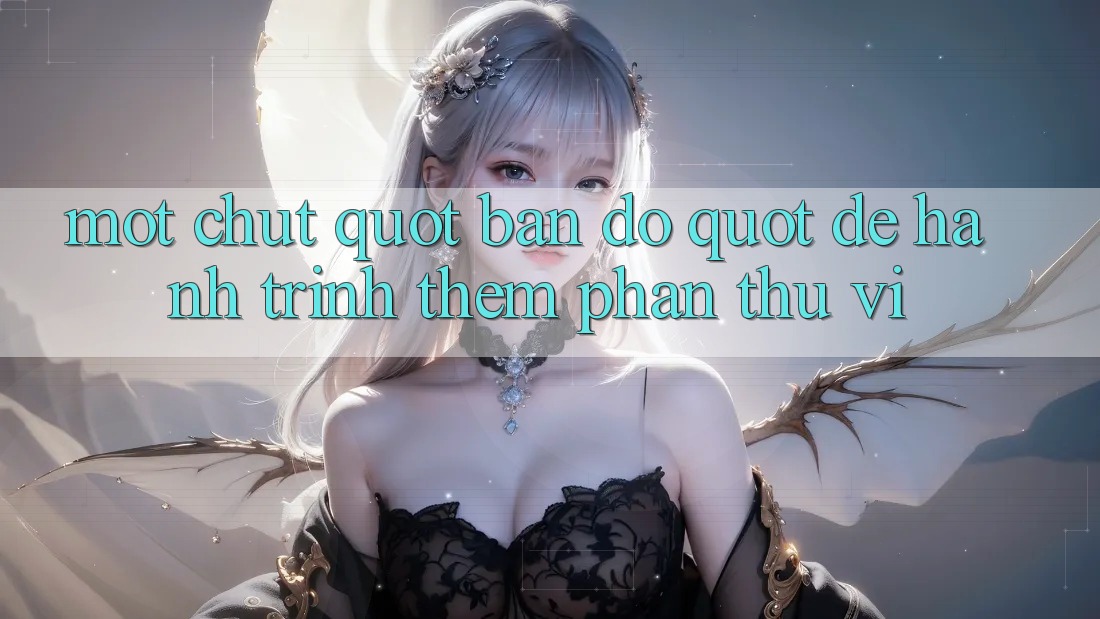 Một Chút " Bản Đồ" Để Hành Trình Thêm Phần Thú Vị Một Chút " Bản Đồ" Để Hành Trình Thêm Phần Thú Vị