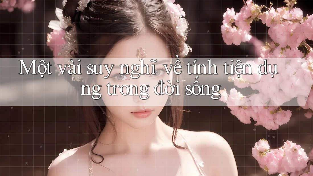 Một vài suy nghĩ về tính tiện dụng trong đời sống