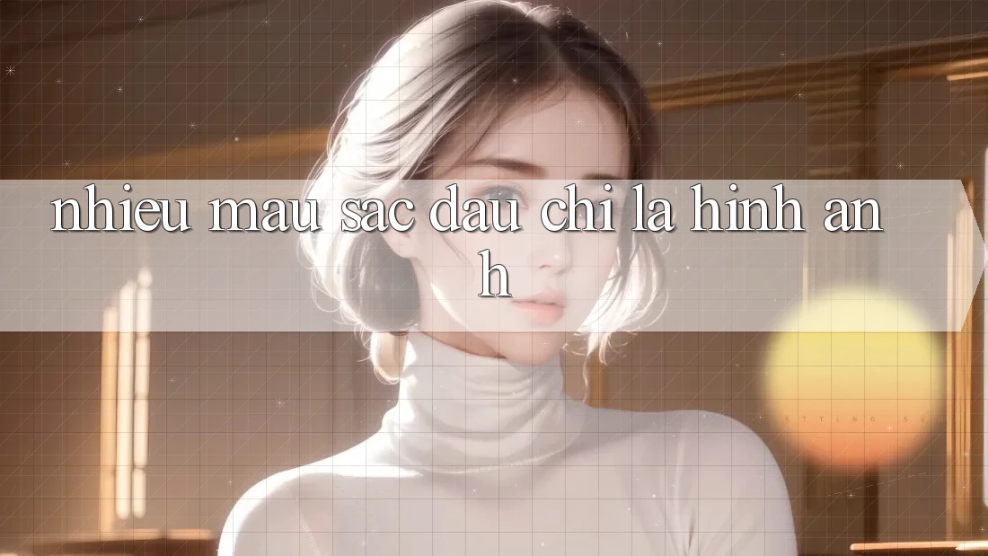 “Nhiều Màu Sắc” – Đâu Chỉ Là Hình Ảnh? “Nhiều Màu Sắc” – Đâu Chỉ Là Hình Ảnh?