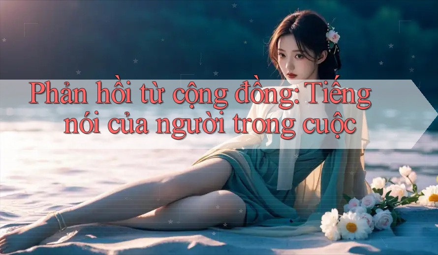 Phản hồi từ cộng đồng: tiếng nói của người trong cuộc