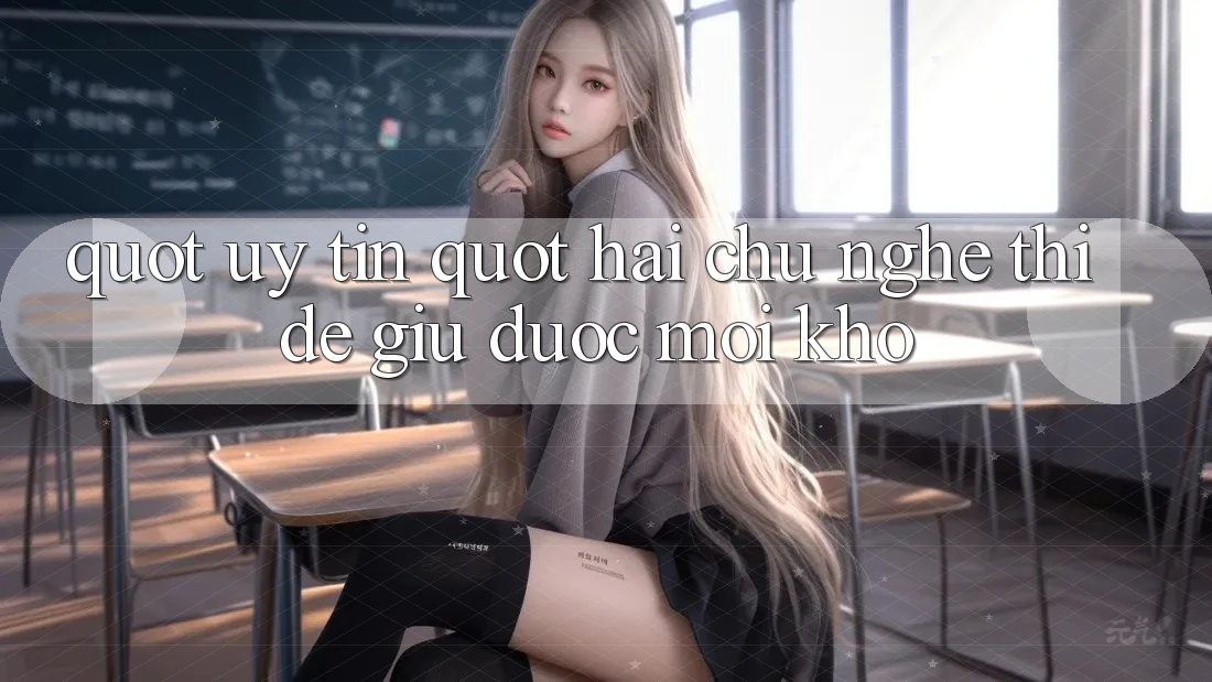 " Uy Tín" - Hai Chữ Nghe Thì Dễ, Giữ Được Mới Khó