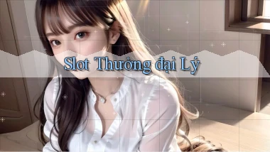 Slot Thưởng đại lý