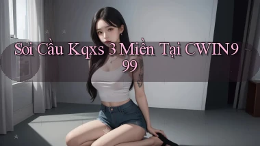 soi cầu kqxs 3 miền tại cwin999