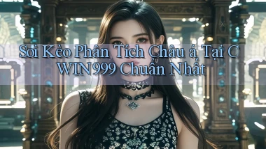 soi kèo phân tích châu á tại cwin999 chuẩn nhất