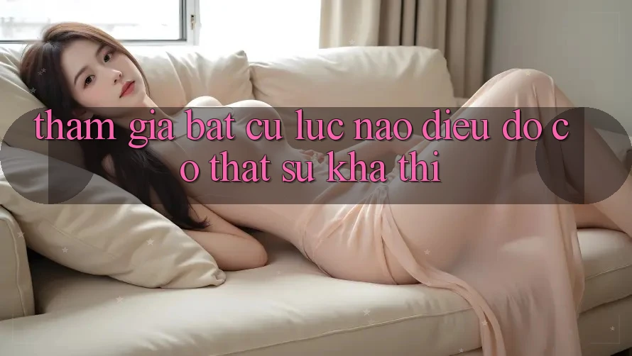 “Tham Gia Bất Cứ Lúc Nào” – Điều Đó Có Thật Sự Khả Thi? “Tham Gia Bất Cứ Lúc Nào” – Điều Đó Có Thật Sự Khả Thi?