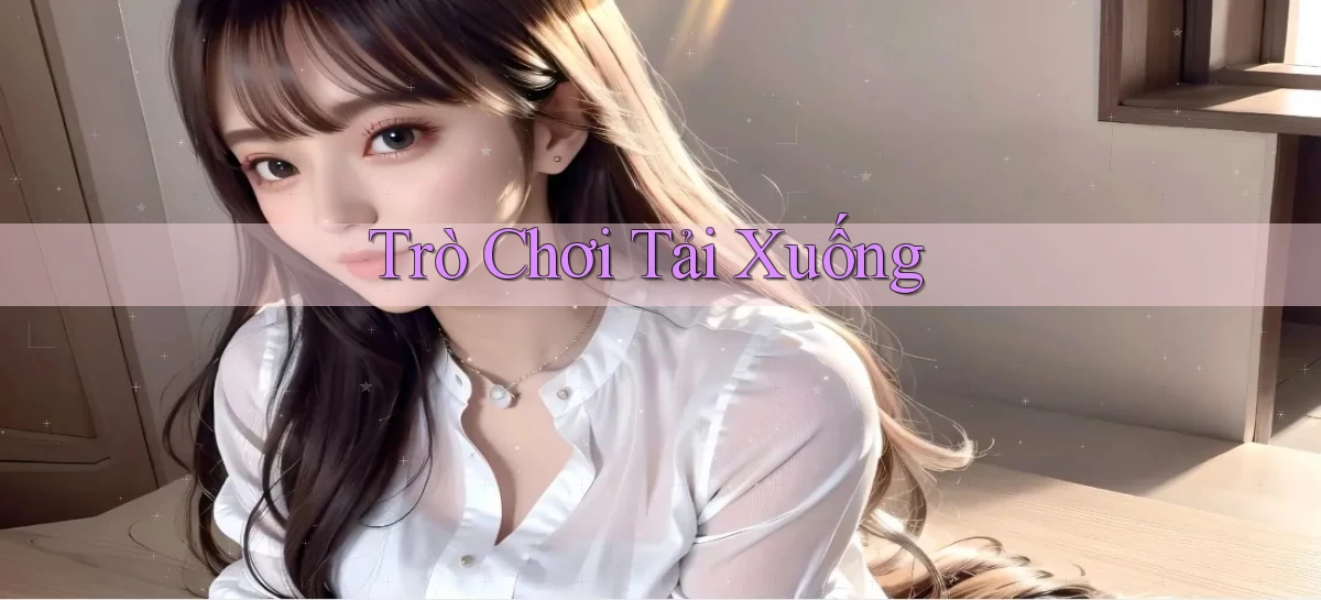 Trò chơi Tải xuống