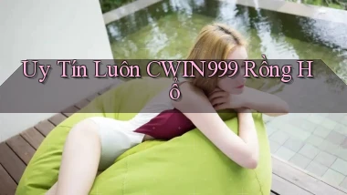 uy tín luôn cwin999 rồng hổ