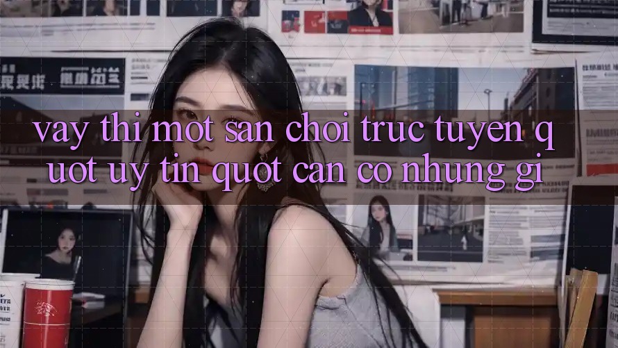 Vậy thì, một sân chơi trực tuyến " uy tín" cần có những gì? Vậy thì, một sân chơi trực tuyến " uy tín" cần có những gì?