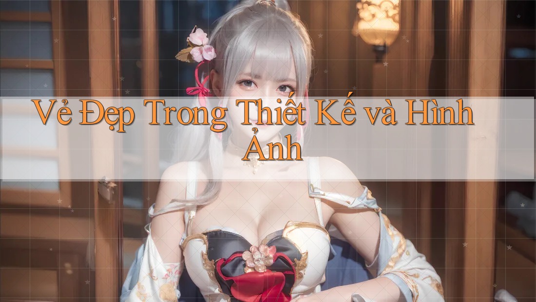 Vẻ Đẹp Trong Thiết Kế và Hình Ảnh