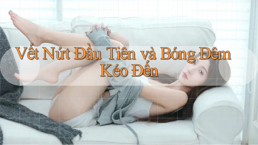 Vết Nứt Đầu Tiên và Bóng Đêm Kéo Đến