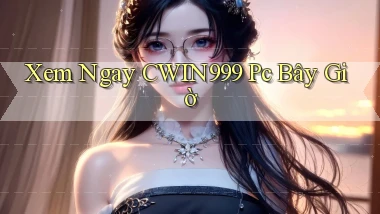 xem ngay cwin999 pc bây giờ